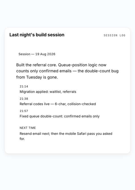 Session log card &middot; written by your AI as it works